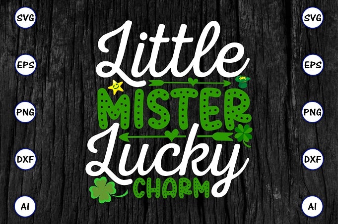 Little mister lucky charm png & SVG vector for print-ready t-shirts design, St. Patrick's day SVG Design SVG eps, png files for cutting machines, and print t-shirt St. Patrick's day