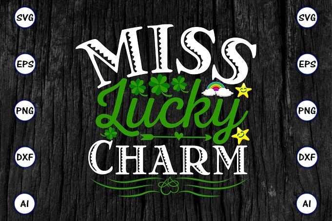 Miss lucky charm png & SVG vector for print-ready t-shirts design, St. Patrick's day SVG Design SVG eps, png files for cutting machines, and print t-shirt St. Patrick's day SVG