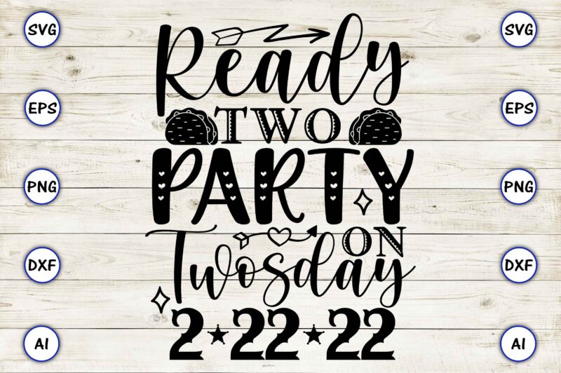Ready two-party on twosday 2-22-22 PNG & SVG vector for print-ready t-shirts design