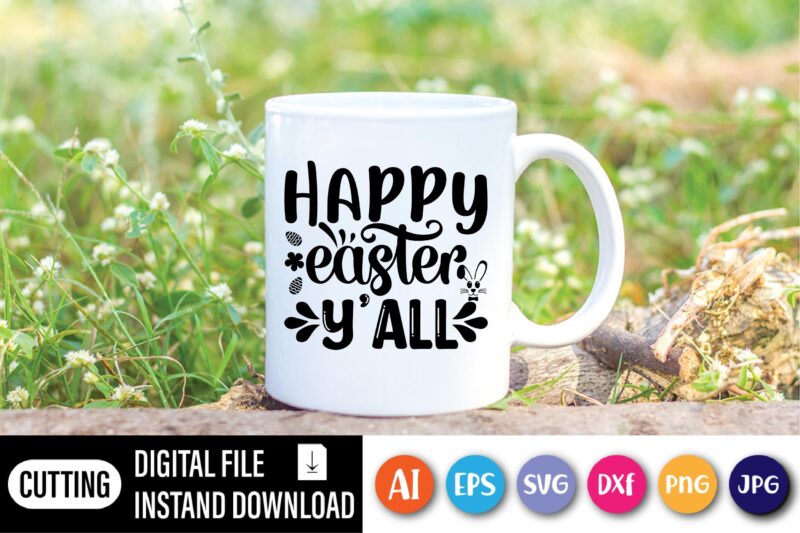Happy Easter y'all shirt,  Happy Easter Day shirt print template, Typography design for shirt mug iron phone case, digital download, png svg files for Cricut, dxf Silhouette Cameo / spring,