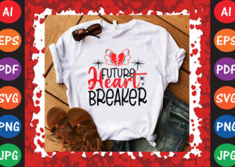 Future Heart Breaker Valentine T-shirt And SVG Design