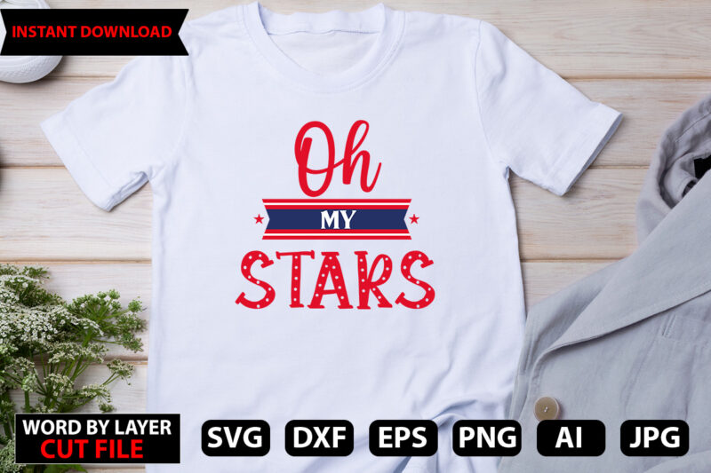oh my stars t-shirt design, Happy 4 th of July Shirt, Memories day Shirt,4 of July Shirt, St Patricks Day Shirt, Patricks Tee, Lips Shirt, Irish Shirt