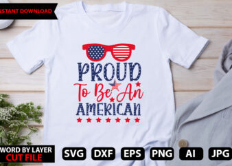 proud to be an american t-shirt design, Happy 4 th of July Shirt, Memories day Shirt,4 of July Shirt, St Patricks Day Shirt, Patricks Tee, Lips Shirt, Irish Shirt