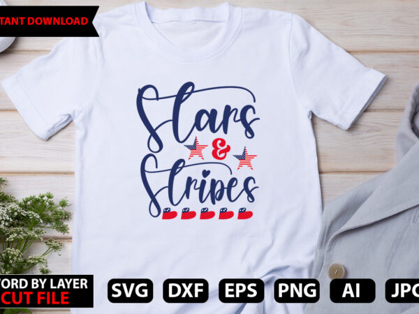 Stars & stripes t-shirt design,stars and stripes svg, png, jpg, dxf, 4th of july svg file, fourth of july svg, independence day shirt design,silhouette cut file,cricut cut