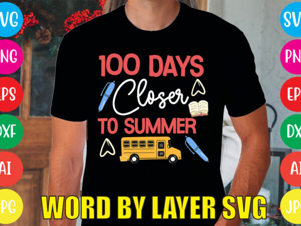100 days closer to summer svg vector for t-shirt