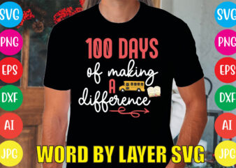 100 Days Of Making A Difference svg vector for t-shirt