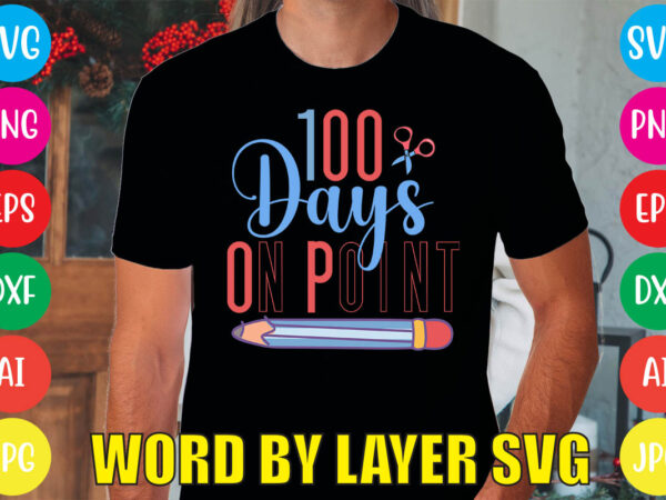 100 days on point svg vector for t-shirt