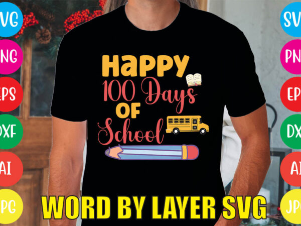 Happy 100 days of school svg vector for t-shirt