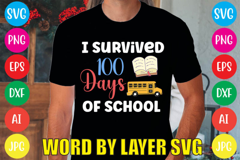 I Survived 100 Days Of School svg vector for t-shirt