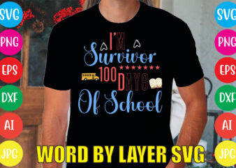 I’m Survivor 100 Days Of School svg vector for t-shirt
