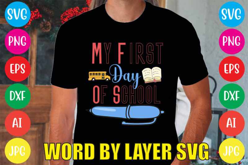 My First Day Of School svg vector for t-shirt