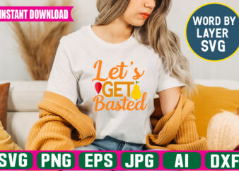 Let’s Get Basted svg vector t-shirt design