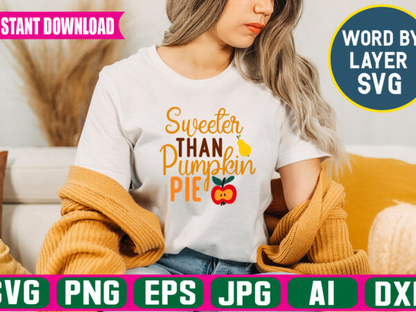 Sweeter than pumpkin pie svg vector t-shirt design