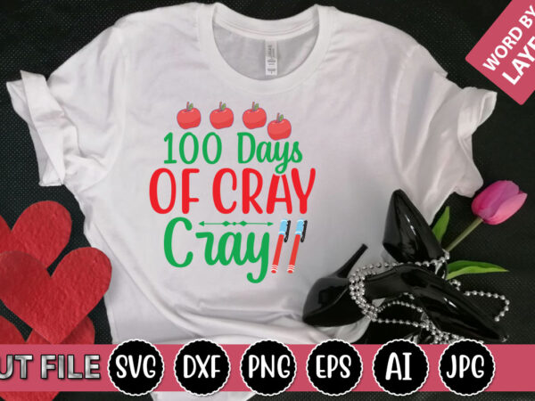 100 days of cray cray svg vector for t-shirt