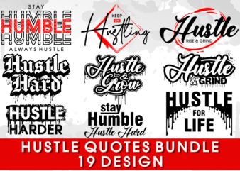 hustle quotes svg bundle, hustle t shirt designs bundle, inspirational motivational quote svg
