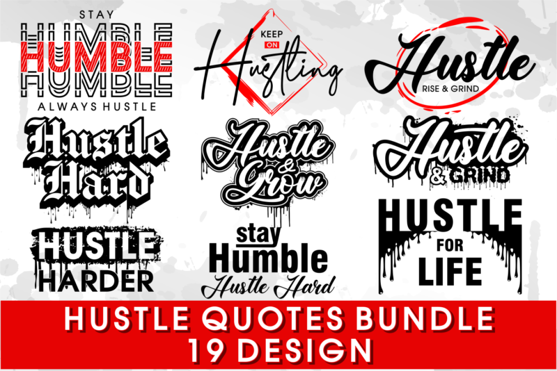 hustle quotes svg, hustle t shirt designs, inspirational motivational quote svg