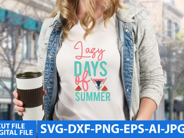 Lazy days of summer tshirt design,lazy days of summer svg design,summer t shirt design, summer svg design, summerv svg quotes, summer svg bundle quotes