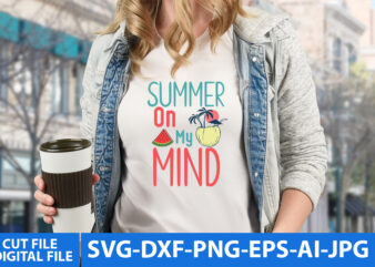 Summer On My Mind Svg Design,Summer On My Mind tShirt Design