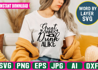 Great Minds Drink Alike svg vector t-shirt design
