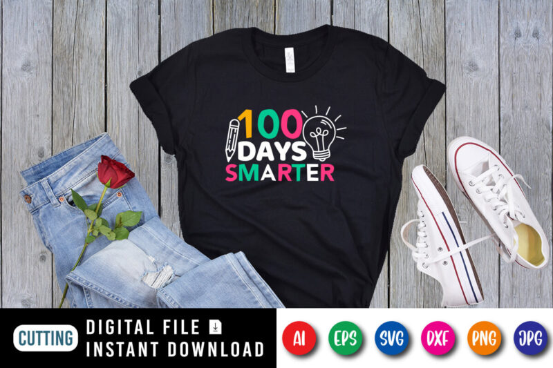 100 Days Smarter Shirt SVG, 100 Days Shirt, 100 Days pencil, Lamp SVG, 100 Days of School Shirt Template