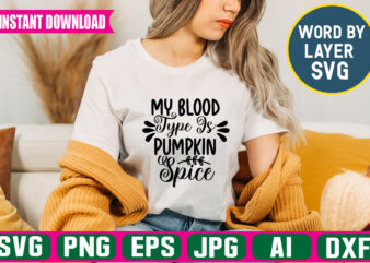 My Blood Type Is Pumpkin Spice svg vector t-shirt design