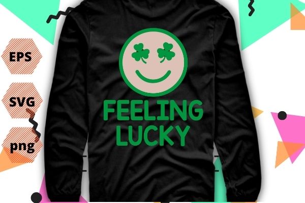 Funny st patrick day shirt feeling lucky smile face meme t-shirt design svg, feeling lucky shirt, feeling lucky tshirt women, funny st patricks day shirt for men, funny st patricks