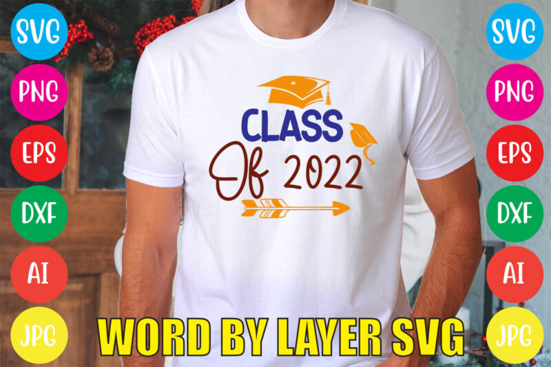 Class Of 2022 svg vector for t-shirt