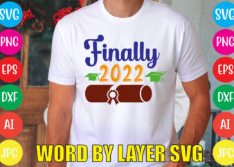 Finally 2022 svg vector for t-shirt