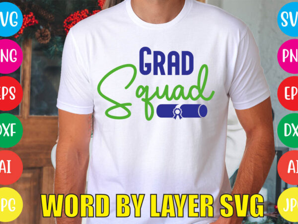 Grad squad svg vector for t-shirt