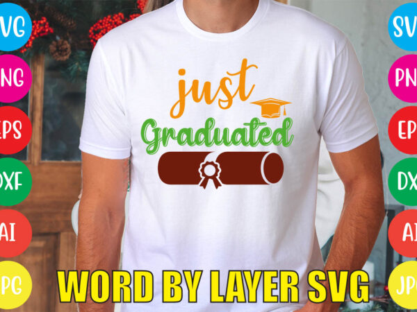 Just graduated svg vector for t-shirt