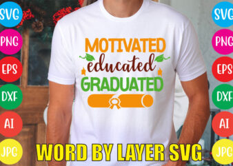 Motivated Educated Graduated svg vector for t-shirt