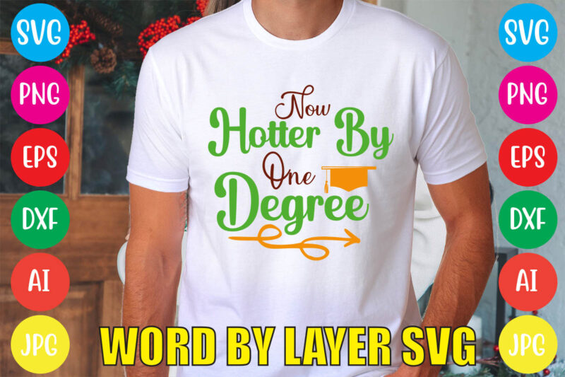Now Hotter By One Degree svg vector for t-shirt