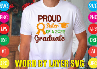 Proud Sister Of A 2022 Graduate svg vector for t-shirt