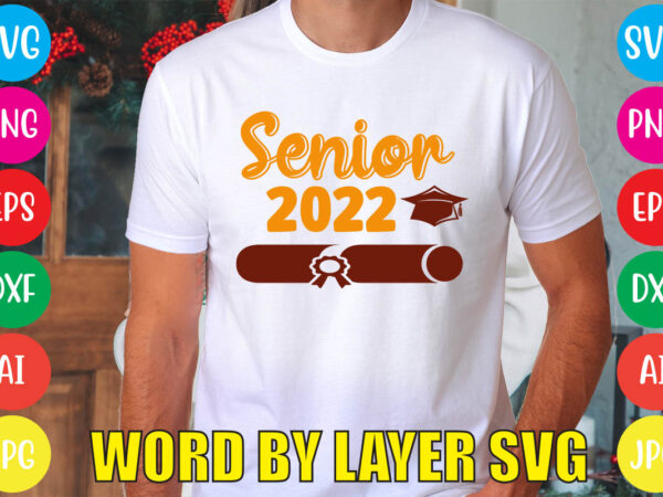 Senior 2022 svg vector for t-shirt