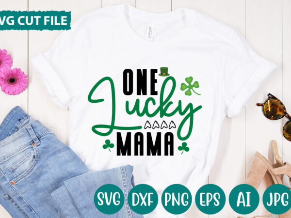 One lucky mama svg vector for t-shirt