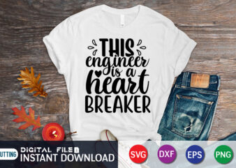 This Engineer Is a Heart Breaker T shirt,Happy Valentine Shirt print template, Heart sign vector, cute Heart vector, typography design for 14 February