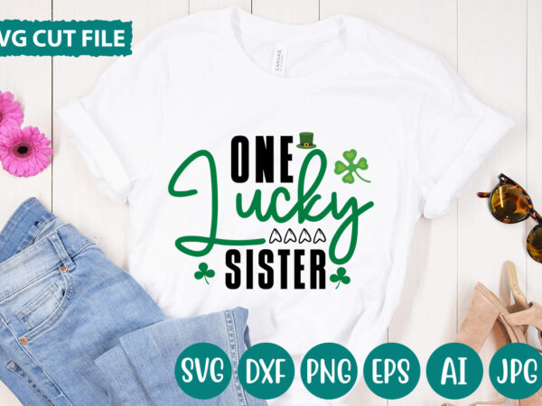 One lucky sister svg vector for t-shirt