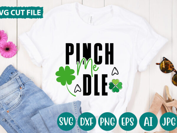 Pinch me dle svg vector for t-shirt