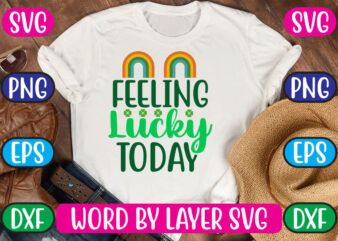 Feeling Lucky Today SVG Vector for t-shirt