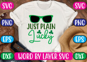 Just Plain Lucky SVG Vector for t-shirt