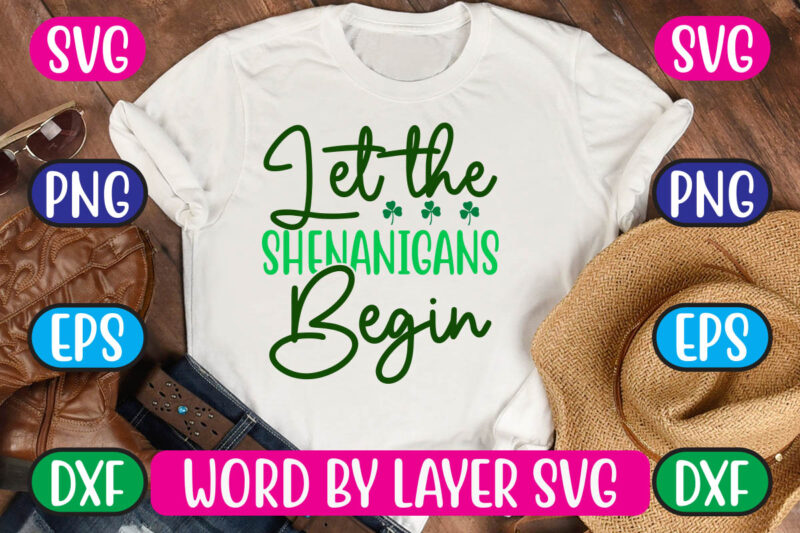 Let the Shenanigans Begin SVG Vector for t-shirt