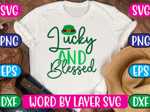 Lucky and blessed svg vector for t-shirt