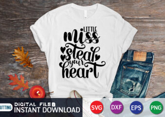 Little Miss Steal Your Heart T Shirt, Happy Valentine Shirt print template, Heart sign vector, cute Heart vector, typography design for 14 February