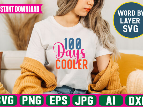 100 days cooler svg vector t-shirt design