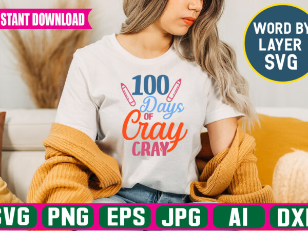 100 days of cray cray svg vector t-shirt design