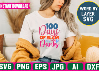 100 Days Of Slam Dunks svg vector t-shirt design