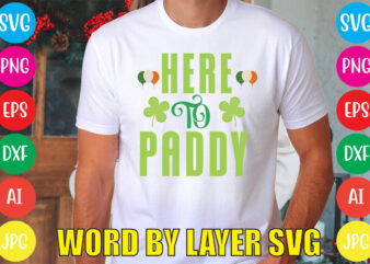 HERE TO PADDY svg vector for t-shirt