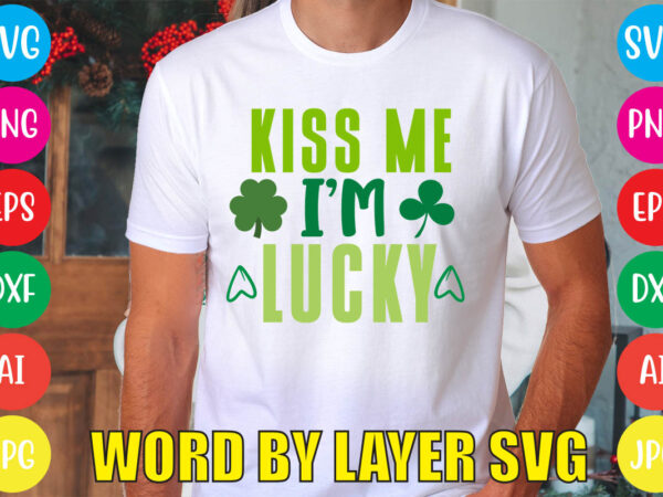Kiss me i’m lucky svg vector for t-shirt