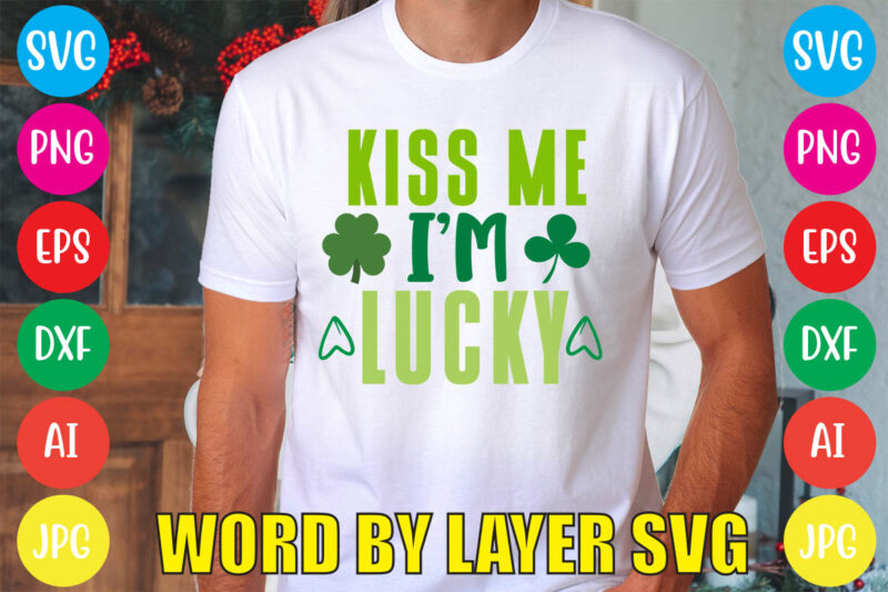 KISS ME I’M LUCKY svg vector for t-shirt