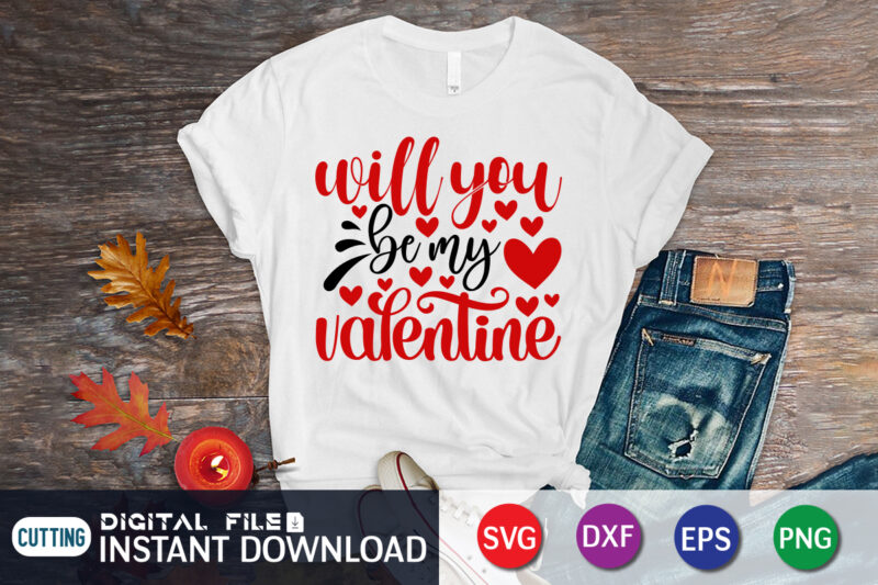 Will You Be My Valentine Just kidding I Hate Everyone T shirt, Happy Valentine Shirt print template, Heart sign vector, cute Heart vector, typography design for 14 February